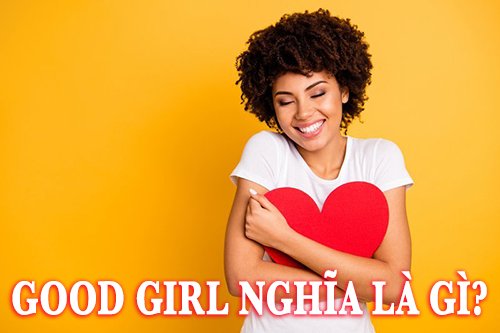 good girl nghĩa là gì?